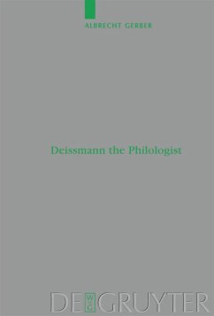 Deissmann the Philologist - Gerber, Albrecht