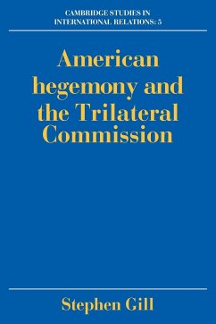 American Hegemony and the Trilateral Commission - Gill, Stephen