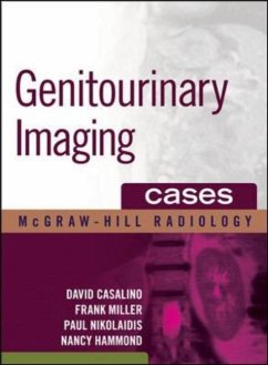 Genitourinary Imaging Cases - Casalino, David D; Miller, Frank H; Nikolaidis, Paul; Hammond, Nancy A
