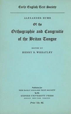 Orthographie and Congruitie of the Britan Tongue - Wheatley, H B (ed.)