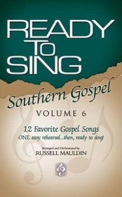 Ready to Sing Southern Gospel, Volume 6: SATB - Dirigent: Mauldin, Russell, Arranger / Mitwirkender: Mauldin, Russell, Arranger
