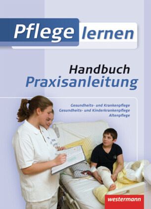 Handbuch Praxisanleitung / Pflege lernen - Schulbücher portofrei bei bücher.de