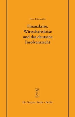 Finanzkrise, Wirtschaftskrise und das deutsche Insolvenzrecht - Eidenmüller, Horst