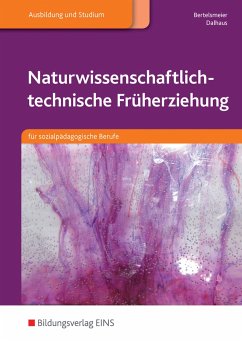 Naturwissenschaftlich-technische Früherziehung - Bertelsmeier, Petra;Dalhaus, Jennifer