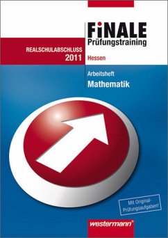 Cover Finale - Prüfungstraining Realschulabschluss Hessen. Prüfungstraining Realschulabschluss Hessen / Arbeitsheft Mathematik 2011 mit Lösungsheft