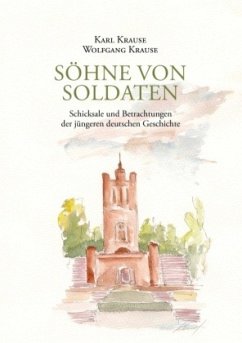 Söhne von Soldaten - Krause, Karl;Krause, Karl Heinrich Wolfgang