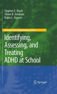Identifying, Assessing, and Treating ADHD at School - Brock, Stephen E.;Jimerson, Shane R.;Hansen, Robin L.