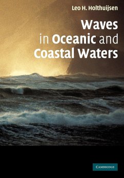 Waves in Oceanic and Coastal Waters - Holthuijsen, Leo H.; Leo H., Holthuijsen