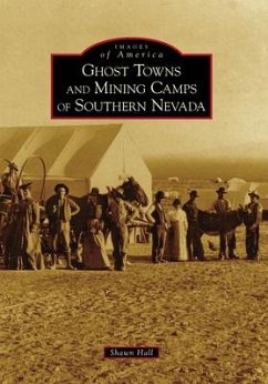 Ghost Towns and Mining Camps of Southern Nevada - Hall, Shawn