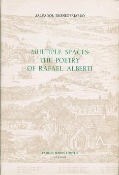 Multiple Spaces: The Poetry of Rafael Alberti - Jiménez-Fajardo, Salvador