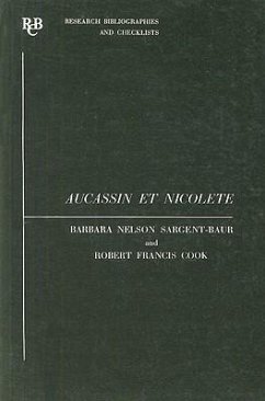 Aucassin Et Nicolete: A Critical Bibliography - Sargent-Baur, B. N.; Cook, R. F.