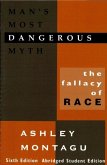Man's Most Dangerous Myth: The Fallacy of Race, Sixth Edition
