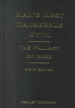 Man's Most Dangerous Myth: The Fallacy of Race, Sixth Edition - Montagu, Ashley