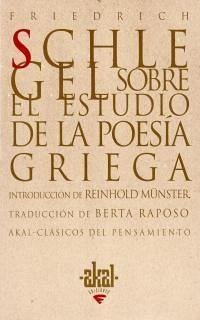 Sobre el estudio de la poesía griega - Schlegel, Friedrich Von