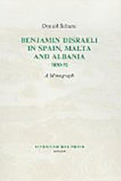 Benjamin Disraeli in Spain, Malta and Albania, 1830-32: A Monograph - Sultana, Donald