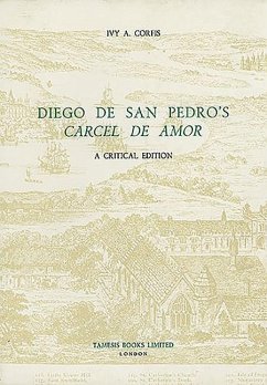 Diego de San Pedro's 'Cárcel de Amor': A Critical Edition - Corfis, Ivy A.