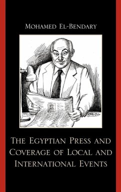 The Egyptian Press and Coverage of Local and International Events - El-Bendary, Mohamed