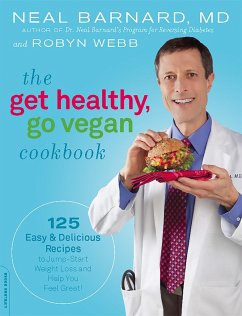 The Get Healthy, Go Vegan Cookbook - Barnard, Neal, M.D.; Webb, Robyn
