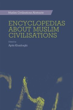 Encyclopedias about Muslim Civilisations - Khanbaghi, Aptin (Hrsg.)