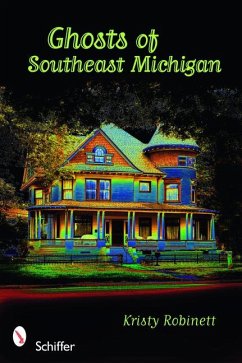 Ghosts of Southeast Michigan - Robinett, Kristy