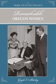 More Than Petticoats: Remarkable Oregon Women