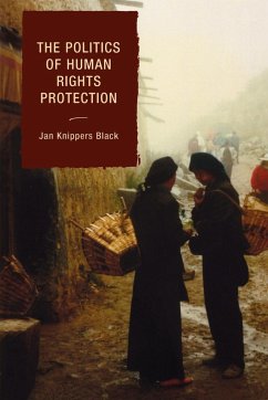 The Politics of Human Rights Protection - Black, Jan Knippers