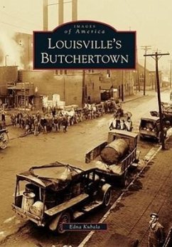 Louisville's Butchertown - Kubala, Edna