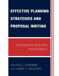 Effective Planning Strategies and Proposal Writing - Cowher, Salene J.; Dickson, Larry S.