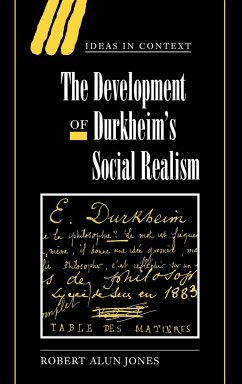 The Development of Durkheim's Social Realism - Jones, Robert Alun