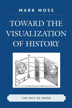 Toward the Visualization of History - Moss, Mark