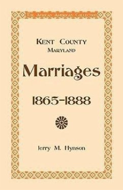 Kent County, Maryland Marriages, 1865-1888 - Hynson, Jerry M.
