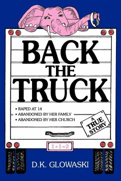 Back the Truck - Glowaski, D. K.