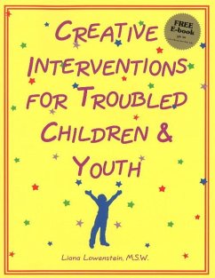 Creative Interventions for Troubled Children & Youth - Lowenstein, Liana