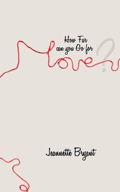 How Far Can You Go for Love? - Bryant, Jeannette