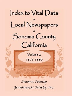 Index to Vital Data in Local Newspapers of Sonoma County, California, Volume 2, 1876-1880 - Sonoma County Genealogical Society, Inc.