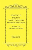 Edgefield County, South Carolina Probate Records Boxes Four Through Six, Packages 107 - 218