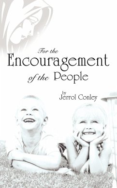 For the Encouragement of the People - Conley, Jerrol