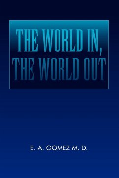 The World In, the World Out - D, E. A. Gomez M.