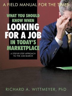 What You Should Know When Looking for a Job in Today's Marketplace - Richard a. Wittmeyer