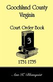 Goochland County, Virginia Court Order Book 3, 1731-1735