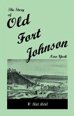 The Story of Old Fort Johnson, New York