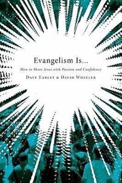 Evangelism Is... - Earley, Dave; Wheeler, David