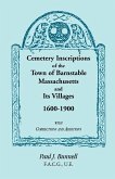 Cemetery Inscriptions of the Town of Barnstable, Massachusetts, and its Villages, 1600-1900, with Corrections and Additions