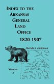 Index to the Arkansas General Land Office, 1820-1907, Volume 2