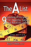 The a List: 9 Guiding Principles for Healthy Eating and Positive Living, New Edition