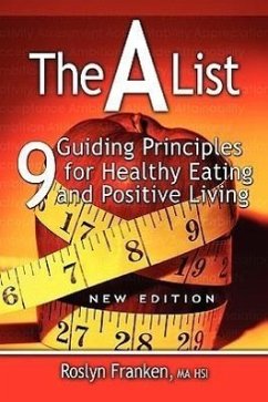 The a List: 9 Guiding Principles for Healthy Eating and Positive Living, New Edition - Franken, Roslyn