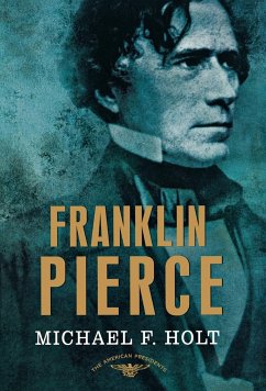 Franklin Pierce - Holt, Michael F.