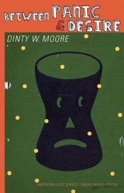 Between Panic and Desire - Moore, Dinty W