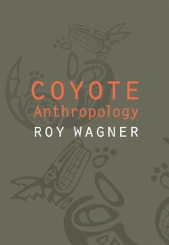 Coyote Anthropology - Wagner, Roy