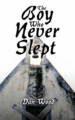 The Boy Who Never Slept - Wood, Dan